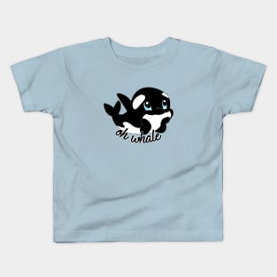 Oh whale Orca Kids T-Shirt